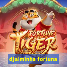 djalminha fortuna